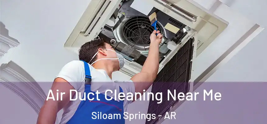 Air Duct Cleaning Near Me Siloam Springs - AR