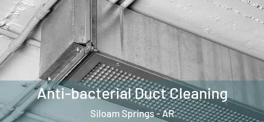  Anti-bacterial Duct Cleaning Siloam Springs - AR