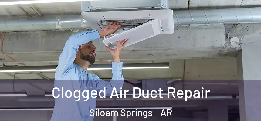  Clogged Air Duct Repair Siloam Springs - AR