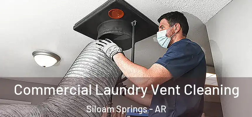  Commercial Laundry Vent Cleaning Siloam Springs - AR