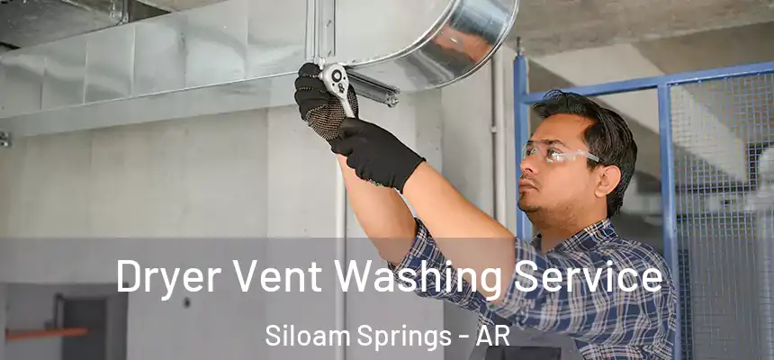  Dryer Vent Washing Service Siloam Springs - AR