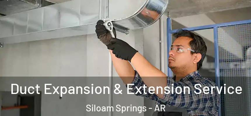  Duct Expansion & Extension Service Siloam Springs - AR