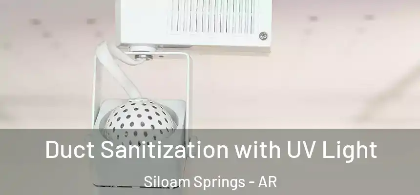  Duct Sanitization with UV Light Siloam Springs - AR