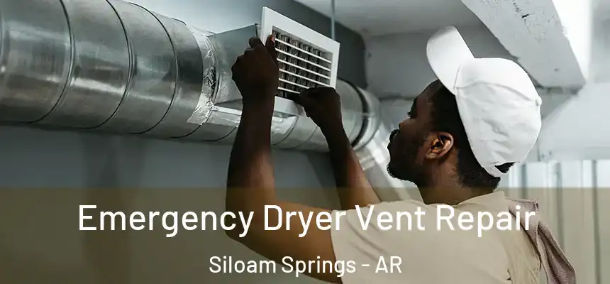  Emergency Dryer Vent Repair Siloam Springs - AR