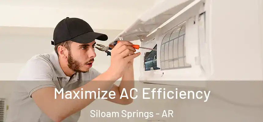 Maximize AC Efficiency Siloam Springs - AR