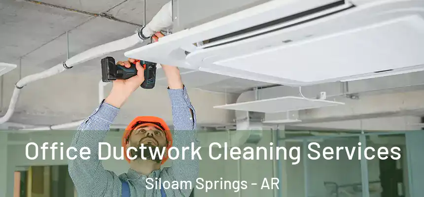 Office Ductwork Cleaning Services Siloam Springs - AR