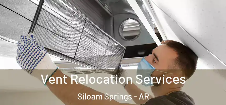  Vent Relocation Services Siloam Springs - AR