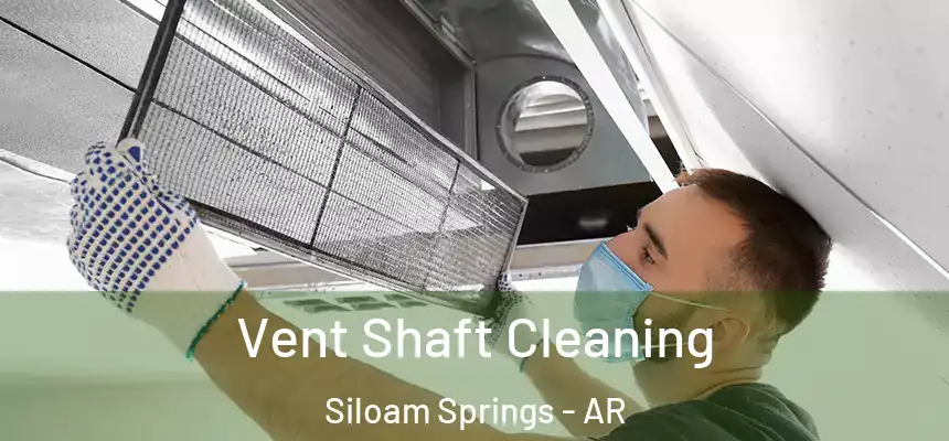  Vent Shaft Cleaning Siloam Springs - AR