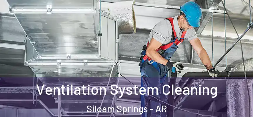  Ventilation System Cleaning Siloam Springs - AR